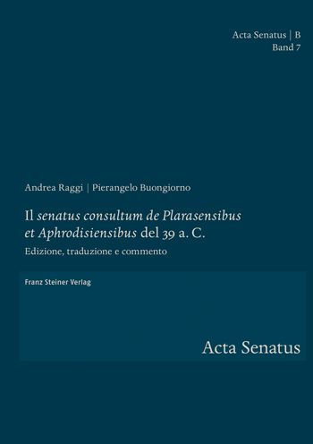 Il 'senatus consultum de Plarasensibus et Aphrodisiensibus' del 39 a. C.: Edizione, traduzione e commento