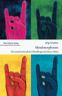 Metalmorphosen: Die unwahrscheinlichen Wandlungen des Heavy Metal