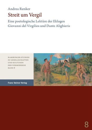 Streit um Vergil: Eine poetologische Lekture der Eklogen Giovanni del Virgilios und Dante Alighieris