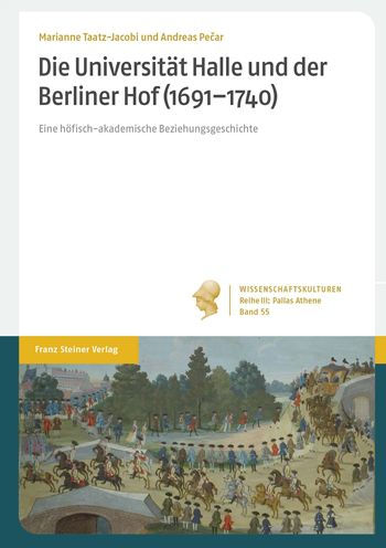 Die Universitat Halle und der Berliner Hof (1691-1740): Eine hofisch-akademische Beziehungsgeschichte