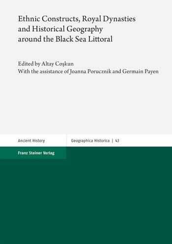 Ethnic Constructs, Royal Dynasties and Historical Geography around the Black Sea Littoral