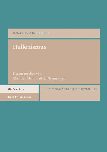 Hellenismus: Ausgewahlte Schriften. Bd. 2