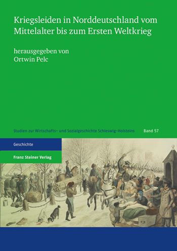 Kriegsleiden in Norddeutschland vom Mittelalter bis zum Ersten Weltkrieg