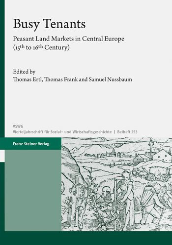 Busy Tenants: Peasant Land Markets in Central Europe (15th to 16th Century)