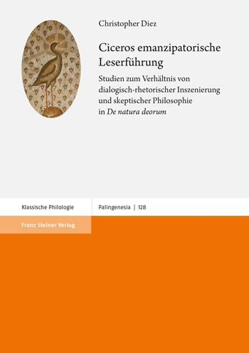 Ciceros emanzipatorische Leserfuhrung: Studien zum Verhaltnis von dialogisch-rhetorischer Inszenierung und skeptischer Philosophie in 'De natura deorum'