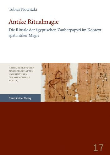 Antike Ritualmagie: Die Rituale der agyptischen Zauberpapyri im Kontext spatantiker Magie