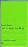 Title: Der Kaukaisische Kreiderkreis / Edition 1, Author: Bertolt Brecht