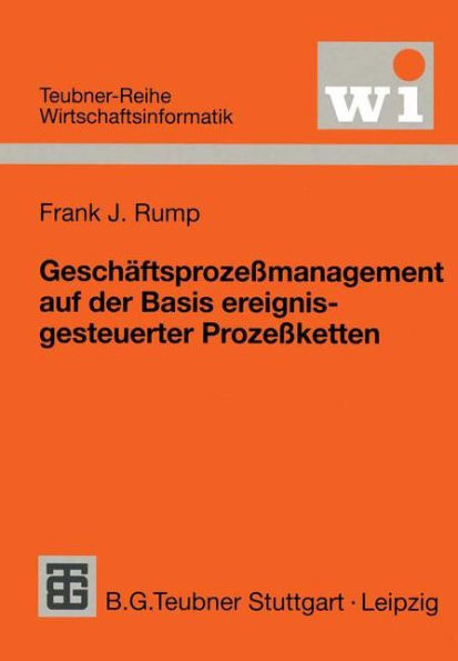 Geschäftsprozeßmanagement auf der Basis ereignisgesteuerter Prozeßketten: Formalisierung, Analyse und Ausführung von EPKs
