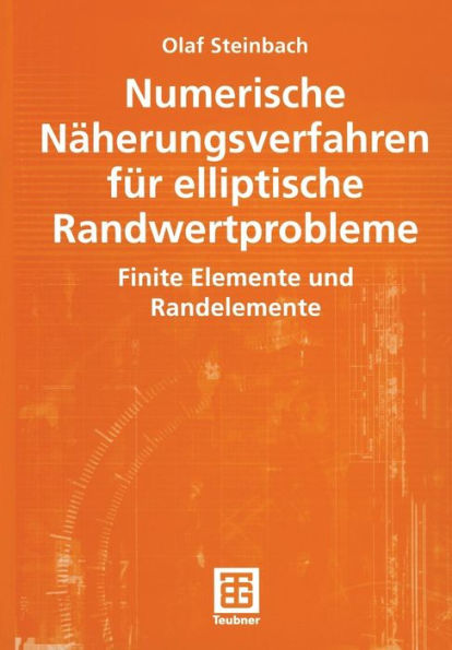 Numerische Näherungsverfahren für elliptische Randwertprobleme: Finite Elemente und Randelemente