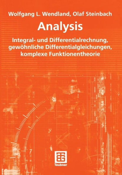 Analysis: Integral- und Differentialrechnung, gewöhnliche Differentialgleichungen, komplexe Funktionentheorie