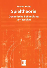 Title: Spieltheorie: Dynamische Behandlung von Spielen, Author: Werner Krabs