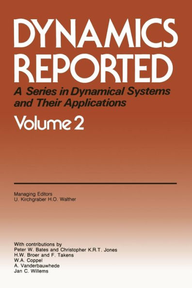 Dynamics Reported: A Series in Dynamical Systems and Their Applications