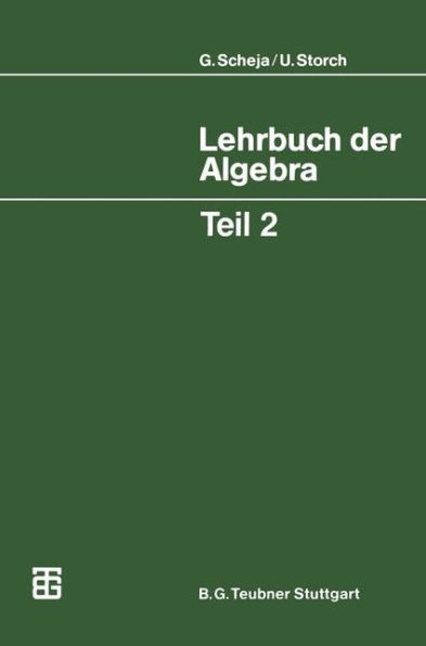 Lehrbuch der Algebra: Unter Einschluß der linearen Algebra, Teil 2