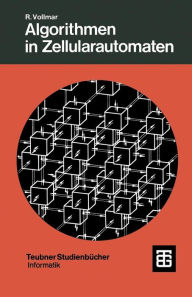 Title: Algorithmen in Zellularautomaten: Eine Einführung, Author: Roland Vollmar