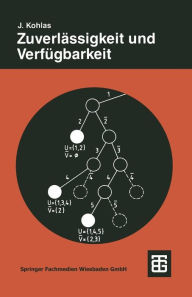 Title: Zuverlässigkeit und Verfügbarkeit: Mathematische Modelle, Methoden und Algorithmen, Author: Jürg Kohlas