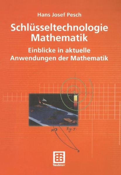 Schlüsseltechnologie Mathematik: Einblicke in aktuelle Anwendungen der Mathematik