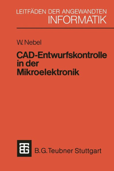 CAD-Entwurfskontrolle in der Mikroelektronik: Mit einer Einführung in den Entwurf kundenspezifischer Schaltkreise