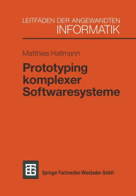 Title: Prototyping komplexer Softwaresysteme: Ansätze zum Prototyping und Vorschlag einer Vorgehensweise, Author: Matthias Hallmann