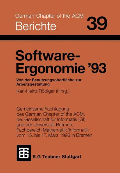 Software-Ergonomie '93: Von der Benutzungsoberfläche zur Arbeitsgestaltung