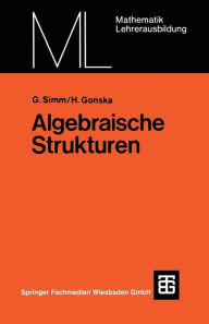 Title: Algebraische Strukturen, Author: Günter Simm