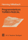 Programmierkurs TURBO-PASCAL: Version 6.0