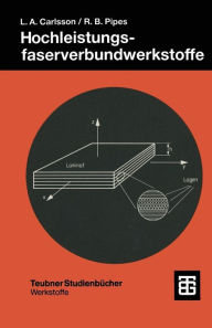 Title: Hochleistungsfaserverbundwerkstoffe: Herstellung und experimentelle Charakterisierung, Author: Leif A. Carlsson