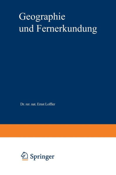 Geographie und Fernerkundung: Eine Einführung in die geographische Interpretation von Luftbildern und modernen Fernerkundungsdaten