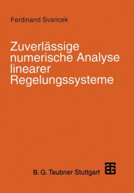 Title: Zuverlässige numerische Analyse linearer Regelungssysteme, Author: Ferdinand Svaricek