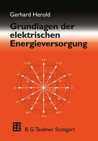 Title: Grundlagen der elektrischen Energieversorgung, Author: Gerhard Herold