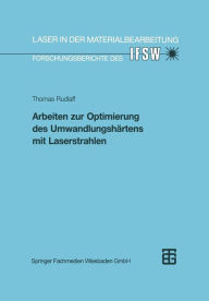 Title: Arbeiten zur Optimierung des Umwandlungshärtens mit Laserstrahlen, Author: Thomas Rudlaff