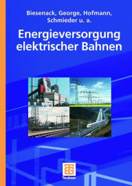 Title: Energieversorgung elektrischer Bahnen, Author: Hartmut Biesenack