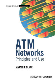 Title: ATM Networks: Principles and Use, Author: Martin P. Clark