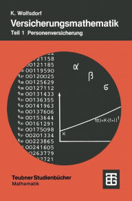 Title: Versicherungsmathematik: Teil 1: Personenversicherung, Author: Kurt Wolfsdorf