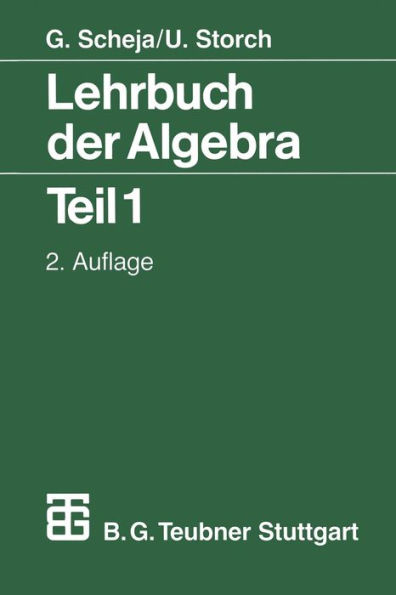 Lehrbuch der Algebra: Unter Einschluß der linearen Algebra Teil 1