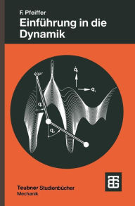Title: Einführung in die Dynamik, Author: Friedrich Pfeiffer