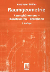 Title: Raumgeometrie: Raumphï¿½nomene - Konstruieren - Berechnen, Author: Kurt Peter Mïller