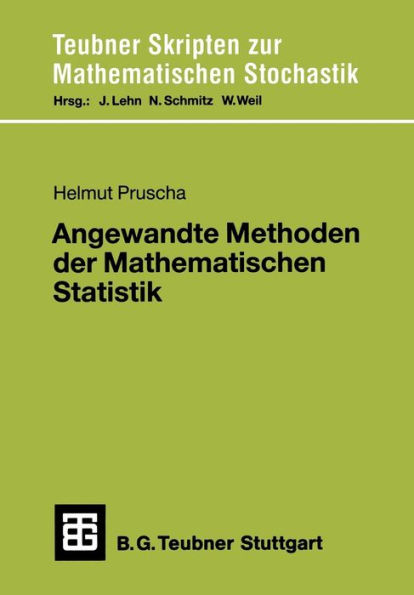 Angewandte Methoden der Mathematischen Statistik: Lineare, loglineare, logistische Modelle Finite und asymptotische Methoden