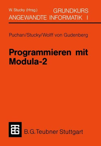 Programmieren mit Modula-2 Grundkurs Angewandte Informatik I