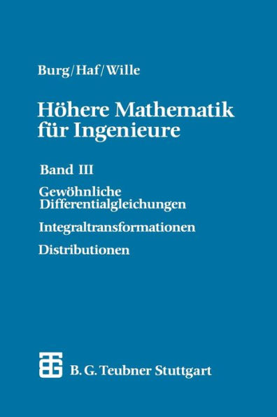 Höhere Mathematik für Ingenieure: Band III Gewöhnliche Differentialgleichungen, Distributionen, Integraltransformationen