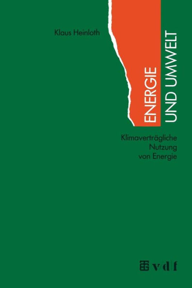 Energie und Umwelt: Klimaverträgliche Nutzung von Energie