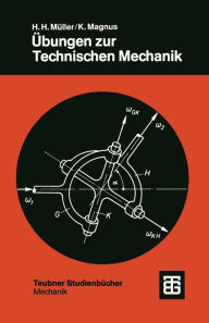 Title: Übungen zur Technischen Mechanik, Author: Hans Heinrich Müller