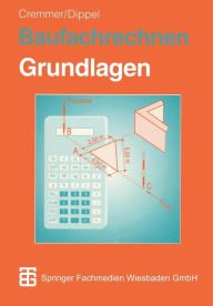 Title: Baufachrechnen: Grundlagen Hochbau - Tiefbau - Ausbau, Author: Rolf Cremmer