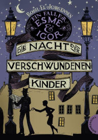 Title: Ein Fall für Esme & Igor 2: Die Nacht der verschwundenen Kinder, Author: Bodil El Jørgensen