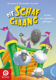 Title: Die Schafgäääng 5: Kommt ein Lämmchen geflogen, Author: Christopher Russell