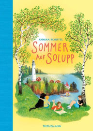 Title: Solupp 1: Sommer auf Solupp: Ein Kinderbuch voller Sonne, Spaß und spannender Abenteuer, Author: Annika Scheffel