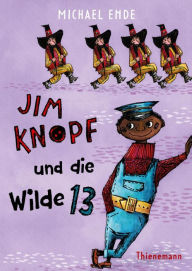 Title: Jim Knopf und die Wilde 13: Kinderbuchklassiker in kolorierter Neuausgabe, Author: Michael Ende
