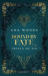 Title: Trials of Sin 2: Bound by Fate: Forbidden Love und Deadly Competition - Urban Fantasy um die sieben Todsünden, Author: Ana Woods