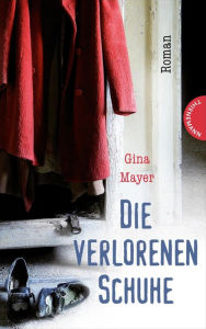 Title: Die verlorenen Schuhe, Author: Gina Mayer