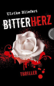 Title: Bitterherz, Author: Ulrike Bliefert