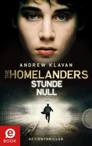 Title: The Homelanders 1: Stunde Null, Author: Andrew Klavan